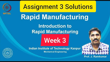 🔥💥NPTEL ASSIGNMENT 03 ANSWERS | RAPID MANUFACTURING | WEEK - 03 | NPTEL (JULY-DECEMBER)💥💥