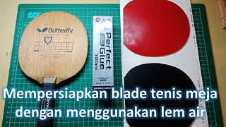 Zam Zam WBG...This is my “Water Based Glue” !!!!!!! How to Assembly My Table Tennis Racket