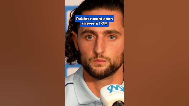 Adrien Rabiot raconte son arrivée à l'OM