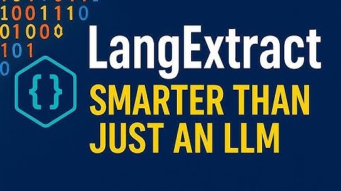 Google LangExtract: The Open-Source AI Tool That Turns Messy Text Into Gold | AI | Opensource