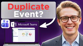 How To Duplicate An Event On Microsoft Teams (Easy Guide)