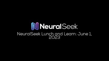 NeuralSeek Lunch and Learn: June 1, 2023