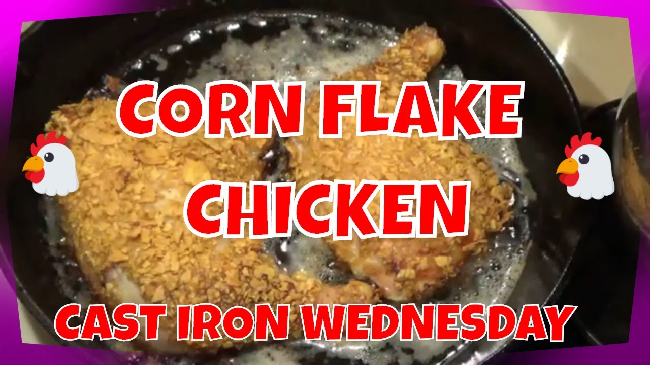 CORN FLAKE CHICKEN CAST IRON WEDNESDAY YouTube