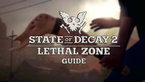 State Of Decay 2 Lethal Zone Guided Walkthrough Part 2
