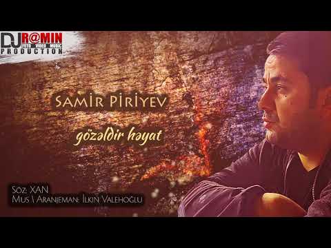 Samir Piriyev - Gozeldir heyat / 2018 (Audio)