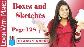Class 5 Maths | Chapter 9 | Page 128 | Boxes And Sketches | NCERT