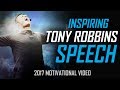 Tony Robbins BEST 2017 MOTIVATIONAL SPEECH FOR SUCCESS 