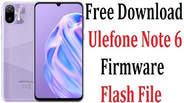 Download Ulefone Note 6 Firmware Flash File Free
