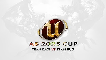 AS CUP 2025 | DIV 2 | Team Daxi vs Team Bug