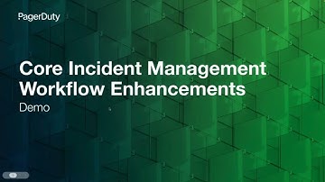 Demo – Core Incident Management Enhancements