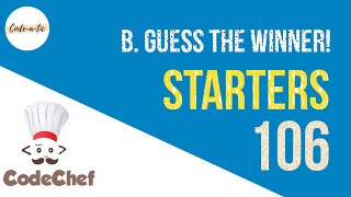 Guess the winner! | CodeChef Starters 106 | FIZZBUZZ2305 | Explanation in Hindi | Codeatic