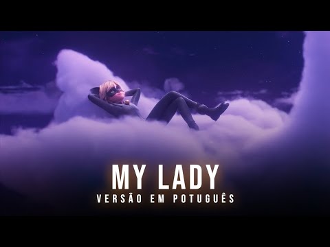 [EM PORTUGUÊS] Miraculous: O Filme - My Lady 🐾 (Ma Lady) | Cover