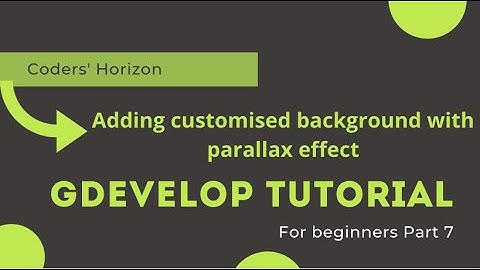 How to add customised background on Gdevelop | parallax effect with a background | Gdevelop part 7