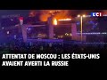 Attentat de moscou  les tatsunis avaient averti la russie