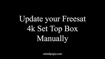 How to Update Your Freesat 4K Box Software (Step-by-Step Guide)