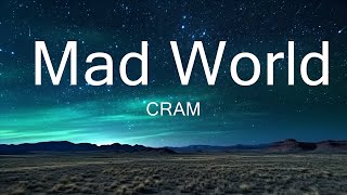 CRAM - Mad World  | 30mins - Feeling your music