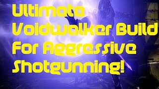Destiny - Ultimate Voidwalker Build For Aggressive Shotgunning!