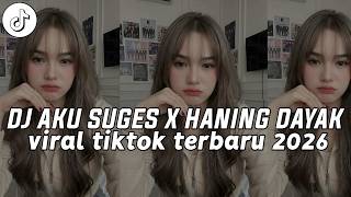 DJ AKU SUGEST X HANING DAYAK  VIRAL TIKTOK TERBARU 2026