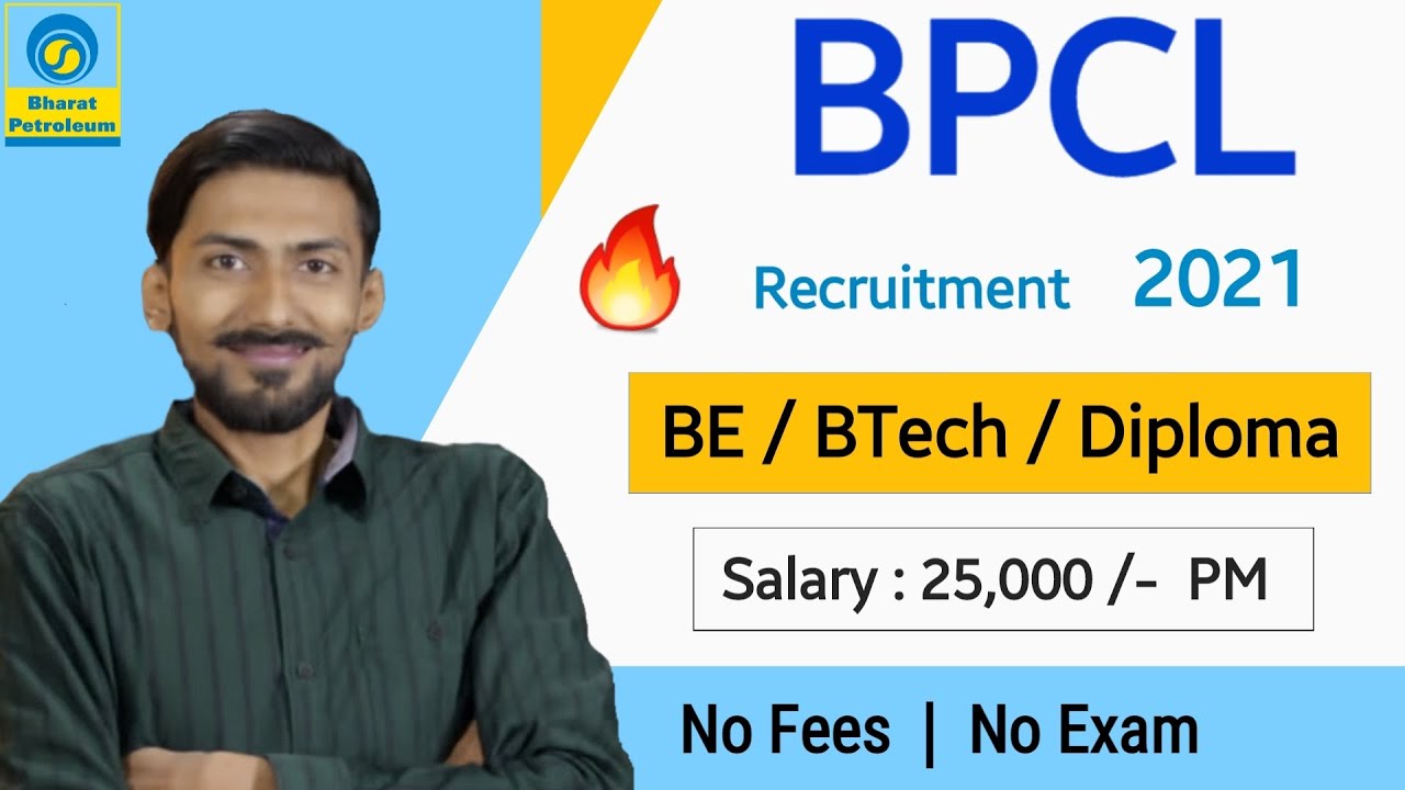 BPCL Recruitment 2021 | BE/BTech/Diploma | Rs. 25,000 /- PM | No Exam , No Fees | Latest Job Update