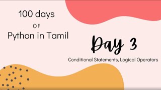 Learn python in tamil  | Beginner to pro in 100 days | Day 3 |Conditional Statement,Logical operator