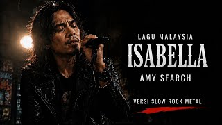 ISABELLA 🔥 Slow Rock Metal Cover | Lagu Malaysia Legendaris Amy Search | VoltRiff