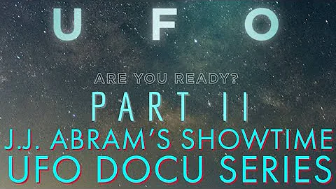 J.J. Abrams' UFO Documentary for Showtime has been out. Some finals thoughts.