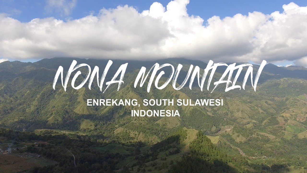 Explore Enrekang Gunung Nona Youtube