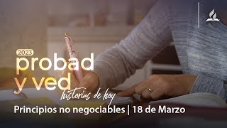 Principios innegociables | Probad y Ved 2023 (18/Mar)