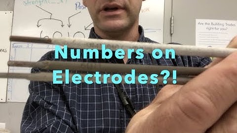 Welding 101 Beginners Guide: Number 7 -What do the numbers on electrodes mean?