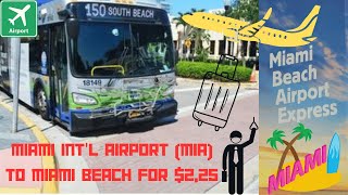 HOW TO GET TO MIAMI BEACH FROM MIAMI INT'L AIRPORT (MIA) BY BUS AND FOR ONLY $2.25