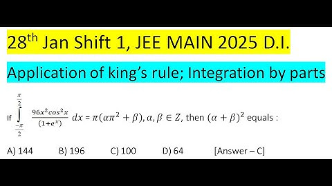 If  (96x^2 〖cos〗^2 x)/((1+e^x ) )  dx = π(απ^2+β),α,β∈Z, then 〖(α+β)〗^2 equals A) 144 B) 196 C) 100