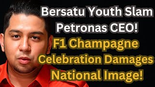 Bersatu Youth Slam Petronas CEO — F1 Champagne Celebration ‘Damages National Image’!