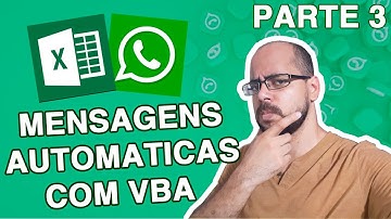 Vídeo #20 - Automatize o envio de Mensagens via Whatsapp pelo Excel VBA - Aula 3