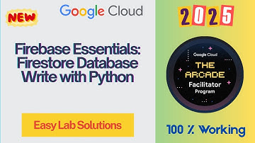 Firebase Essentials: Firestore Database Write with Python | Quick Solutions | #arcade #qwiklabs