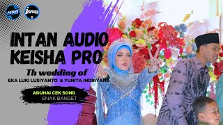 CEK SOUND ADUHAI KEISHA PRO X INTAN AUDIO
