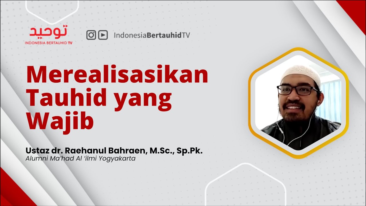 ⁣Merealisasikan Tauhid yang Wajib | Ustadz dr. Raehanul Bahraen, M.Sc., Sp.PK