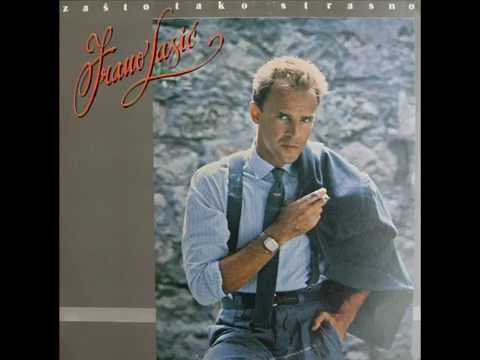 Frano Lasić — ZAŠTO TAKO STRASNO - FRANO LASIĆ (1984)