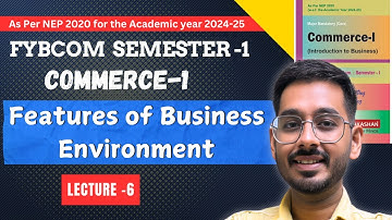 FYBCOM Commerce Semester 1 | Features of Business Environment