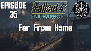 Far From Home | Fallout 4 (Far Harbor) - Episode 35