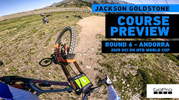GoPro: DH World Cup Andorra BABY! - Course Preview with Jackson Goldstone - 25 UCI DH MTB World Cup