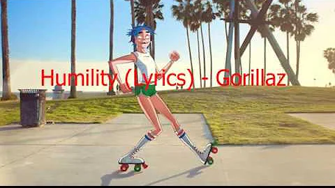 Gorillaz - Humility (Official Lyrics)