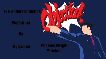 The Fingers of Justice! Wolfstreet Vs Uglywhen Phoenix Wright Matches! 1/2