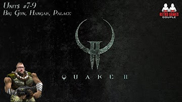 Quake 2 - Units 7-9: Big Gun, Hangar, Palace -Difficulty: Hard