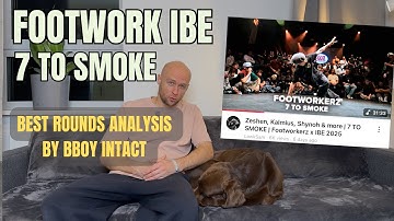 Beste rondes op IBE zeven om voetenwerk te roken 2025 // analyse door bboy Intact