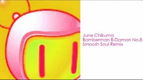 Bomberman B-Daman No.8 Smooth Soul Remix - June Chikuma