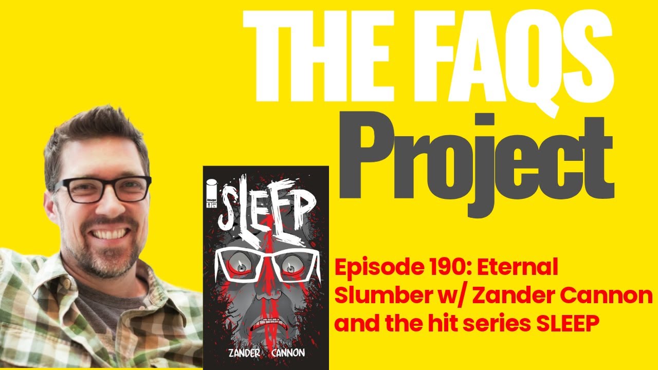 Episode 190: The Eternal Slumber w/ Zander Cannon and the Finale for his series SLEEP