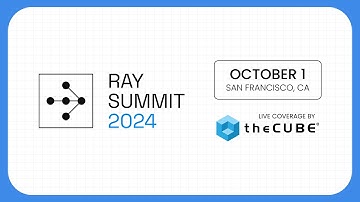 theCUBE coverage of Anyscale Ray Summit 2024 | Official Trailer