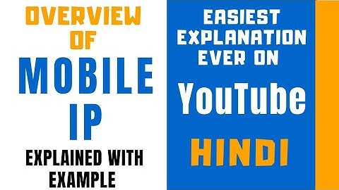 Overview Of Mobile IP ll Need Of Mobile IP Explained with Example in Hindi