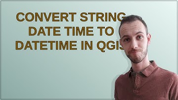 Gis: Convert string date time to datetime in QGIS