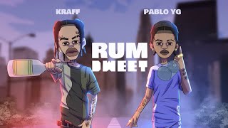 Kraff & Pablo YG - Rum Dweet (Official Audio)